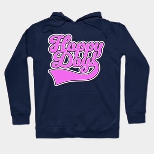 Happy Days Hoodie